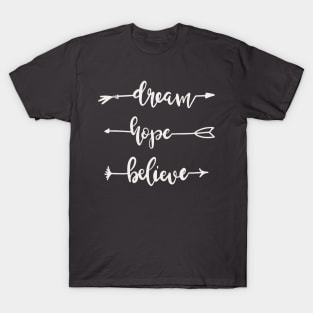 Dream Hope Believe T-Shirt